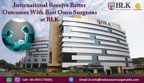 International Receive Better Outcomes With Best Onco Surgeons at BLK