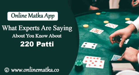 What Experts Are Saying About You Know About 220 Patti