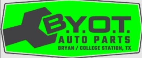 BYOT Auto Parts in Bryan / College Station, TX