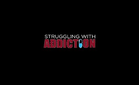 Struggling With Addiction