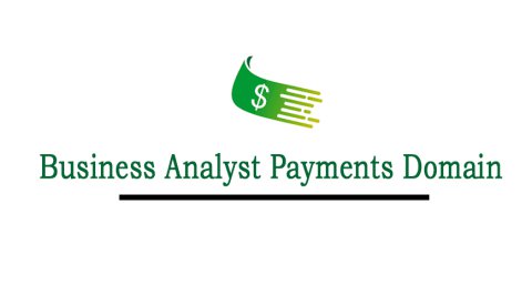 Business Analyst Payments Domain Online Training Classes In Hyderabad