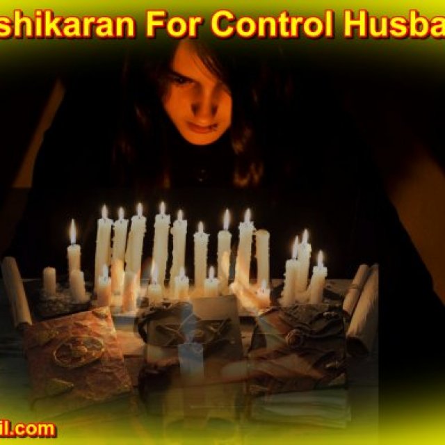 Vashikaran For Control Husband - Vashikaran Totke For Husband