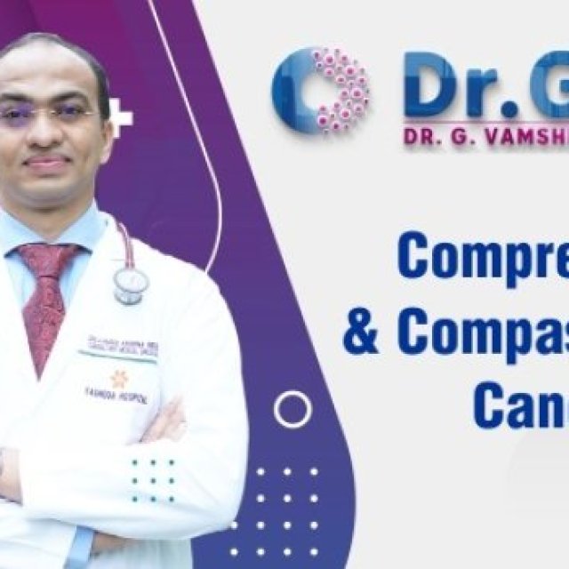 Best Oncologist in Hyderabad - Dr G Vamshi Krishna Reddy