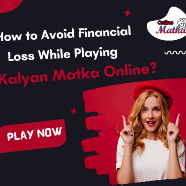 How to Avoid Financial Loss While Playing Kalyan Matka Online?