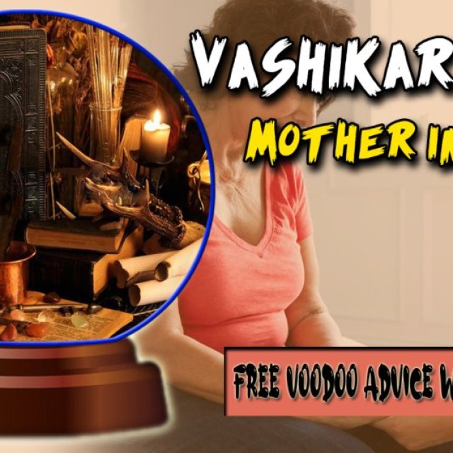 Vashikaran For Mother in Law By Free of Cost Voodoo Spell Caster Guidance