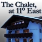 The Chalet, at 11º East